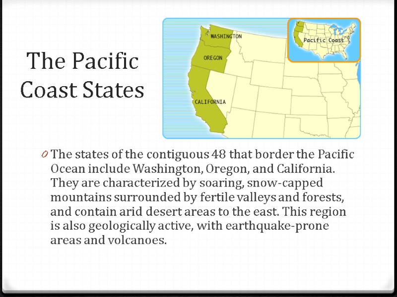 The Pacific Coast States The states of the contiguous 48 that border the Pacific